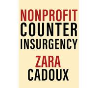 Nonprofit Counterinsurgency: How the Nonprofit Industrial Complex Destroys Social Movements (and What to Do)