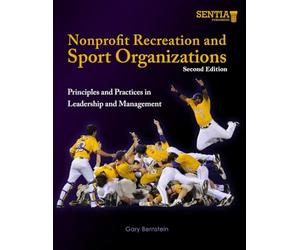 Nonprofit Recreation and Sport Organizations: Principles and Practices in Leadership and Management - Second Edition