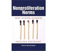 Nonproliferation Norms, Studies in Security and International Affairs Maria Rost Rublee (Auteur)