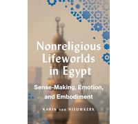 Nonreligious Lifeworlds in Egypt: Sense-making, Emotion and Embodiment