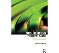 NonReligious Pastoral Care by David Savage Inconnu (Auteur)