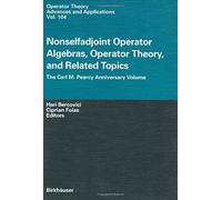 Nonselfadjoint Operator Algebras, Operator Theory, And Related Topics: The Carl M. Pearcy Anniversary Volume (Operator Theory: Advances And Applications)