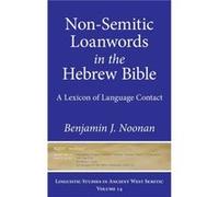 NonSemitic Loanwords in the Hebrew Bible by Benjamin J. Noonan Unknown (Auteur)