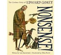 Nonsense the Curious Story of Edward Gorey by Lori Mortensen Lori Mortensen (Auteur)