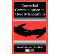 Kory Floyd, Laura K. Guerrero – Communication non verbale dans les relations proches