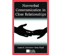 Nonverbal Communication in Close Relationships, Lea's Series on Personal Relationships Kory Floyd, Laura K. Guerrero (Auteur)