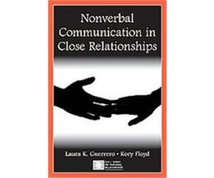 Nonverbal Communication in Close Relationships, Lea's Series on Personal Relationships Kory Floyd, Laura K. Guerrero (Auteur)