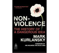 Nonviolence: The History of a Dangerous Idea