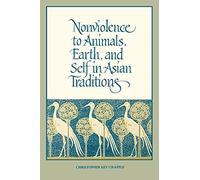 Nonviolence to Animals, Earth, and Self in Asian Traditions (SUNY Series in Religious Studies)