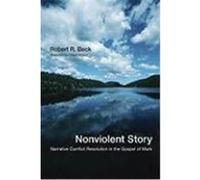 Nonviolent Story: Narrative Conflict Resolution in the Gospel of Mark Beck, Robert R. (Auteur)