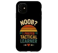 Noob i prefer tactical learner, drôle citation pour les nouveaux apprenants Coque pour iPhone 11