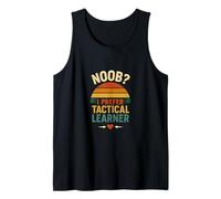 Noob i prefer tactical learner, drôle citation pour les nouveaux apprenants Débardeur