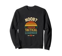 Noob i prefer tactical learner, drôle citation pour les nouveaux apprenants Sweatshirt