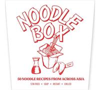 Noodle Box: Order in with 50 delicious recipes from Asia /anglais