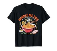 Noodle me This: Why is Happiness So Steamy? Cute Ramen T-Shirt