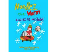 Noodlez The Worm: Noodlez' Big Mistakes