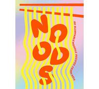 Noods: 80 slurpable noodle recipes from Asia /anglais