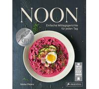 Noon: Einfache Mittagsgerichte für jeden Tag. Das Lunch-Kochbuch - Swiss Gourmet Book Award 2024 Silber - GAD Award 2024 Silber