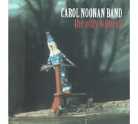 Noonan, Carol -Band- - Only Witness