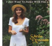Noonan, Sheila - I Just Want to Dance with You