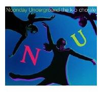 Noonday Underground - K-O Chorale [Import allemand]