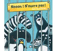 Nooon ! N'ouvre pas ! Ralph Butschkow (Illustration), Ralph Butschkow (Auteur)