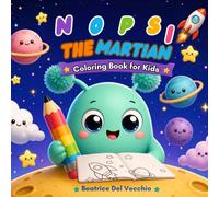 Noopsi the Martian: Bold & Easy Coloring Book: 60+ Super Cute and Simple Designs for Kids, Toddlers, and Fans of All Things Kawaii