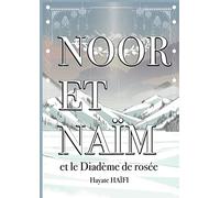 Noor et Naïm: Et le Diadème de rosée