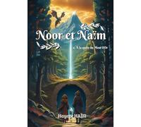 NOOR ET NAÏM (TOME 1) - A LA QUÊTE DU MONT D'OR