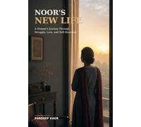 Noor’s New Life: A Woman’s Journey Through Struggle, Love, and Self-Discove