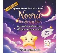 Noora the Sleepy Star: An Islamic Bedtime Story with Sunnah Dua for Kids (Gift Edition)