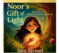 Noor's Gift of Light: Book One in the Noor's Gift of Light Series