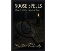 Noose Spells: Magick of the Hanging Rope