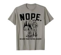 Nope Go Ask Your Patrol Leader Funny Scoutmaster Scouts BSA T-Shirt