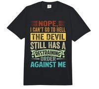 Nope, I Can't Go to Hell - The Devil Has A Restraining Order Comfort Colors Adult Heavyweight T-Shirt