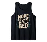 Nope I'm Going Back to Bed Sleep Mood Low Energy - Débardeur