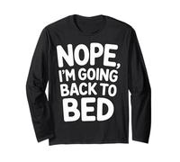 Nope I'm Going Back to Bed Sleep Mood Low Energy |- Manche Longue
