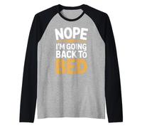 Nope I'm Going Back to Bed Sleep Mood Low Energy - Manche Raglan