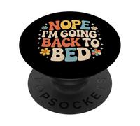 Nope I'm Going Back to Bed Sleep Mood Low Energy - PopSockets PopGrip Adhésif