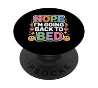 Nope I'm Going Back to Bed Sleep Mood Low Energy - PopSockets PopGrip Adhésif