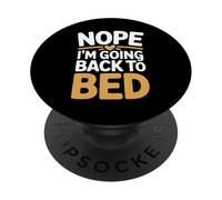 Nope I'm Going Back to Bed Sleep Mood Low Energy - PopSockets PopGrip Adhésif