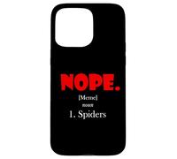 Nope Meme Definition Anti Spiders Funny Arachnophobia Spider Coque pour iPhone 15 Pro Max