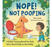 Nope! Not Pooping A Potty Training Book for Kids Who Won't Poop on the Potty - Allison Jandu - Z Kids - ebook (ePub) - Livre