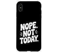 Nope Not Today Funny Sarcastic Humour Citation Coque pour iPhone XS Max