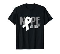 Nope Not Today Lung Cancer Ruban de Soutien Blanc T-Shirt