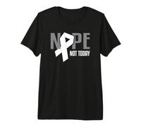 Nope Not Today Lung Cancer Ruban de Soutien Blanc T-Shirt Haut de Gamme