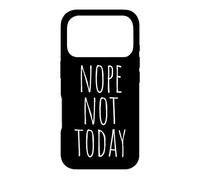 Nope Not Today Que diriez-Vous de ne Pas Paresseux Mèmes Coque pour iPhone 17 Pro