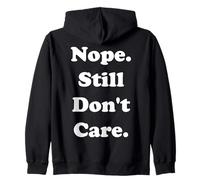 Nope Still Don't Care Funny Saying Sweat à Capuche