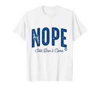 Nope Still Dont Care T-Shirt