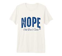 Nope Still Dont Care T-Shirt Haut de Gamme